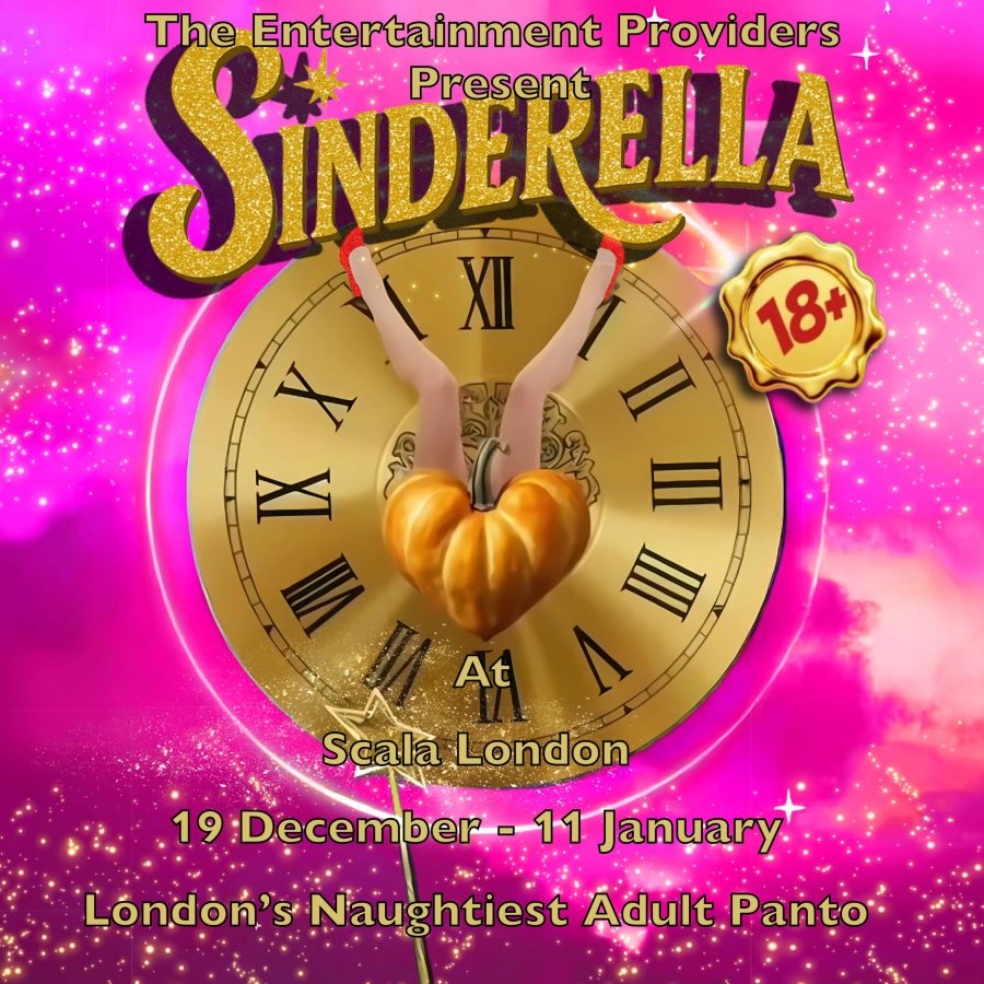 SINDERELLA - London’s Naughtiest Adult Pantomime